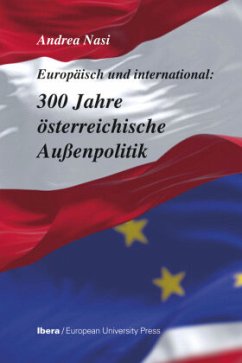 300 Jahre österreichische Außenpolitik - Nasi, Andrea