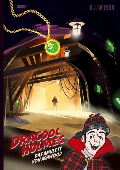 Dracool Holmes und das Amulett von Ashwood - Wilson, A. J.