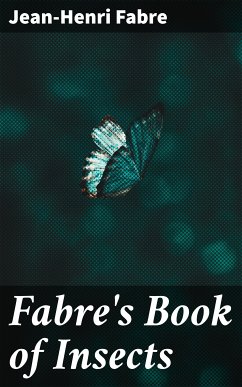 Fabre's Book of Insects (eBook, ePUB) - Fabre, Jean-Henri