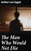 The Man Who Would Not Die (eBook, ePUB)