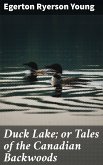 Duck Lake; or Tales of the Canadian Backwoods (eBook, ePUB)