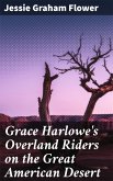Grace Harlowe's Overland Riders on the Great American Desert (eBook, ePUB)