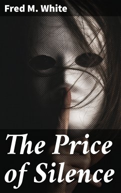 The Price of Silence (eBook, ePUB) - White, Fred M.