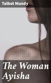 The Woman Ayisha (eBook, ePUB)