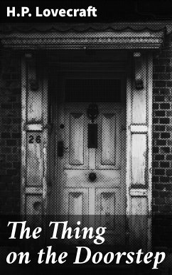 The Thing on the Doorstep (eBook, ePUB) - Lovecraft, H.P.