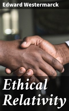 Ethical Relativity (eBook, ePUB) - Westermarck, Edward
