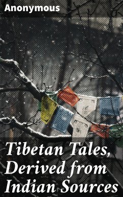 Tibetan Tales, Derived from Indian Sources (eBook, ePUB) - Anonymous