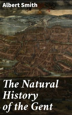 The Natural History of the Gent (eBook, ePUB) - Smith, Albert