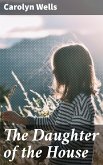 The Daughter of the House (eBook, ePUB)