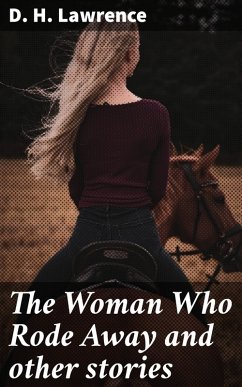 The Woman Who Rode Away and other stories (eBook, ePUB) - Lawrence, D. H.