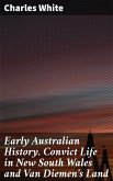 Early Australian History. Convict Life in New South Wales and Van Diemen's Land (eBook, ePUB)