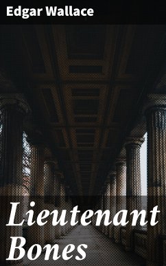 Lieutenant Bones (eBook, ePUB) - Wallace, Edgar