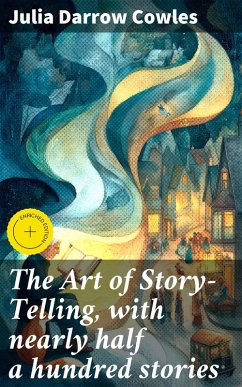 Cover The Art of Story-Telling, with nearly half a hundred stories (eBook, ePUB)