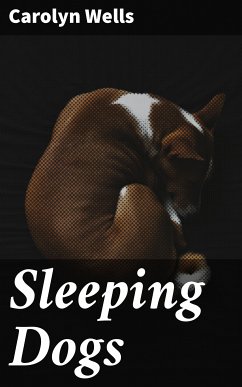 Sleeping Dogs (eBook, ePUB) - Wells, Carolyn