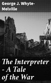 The Interpreter - A Tale of the War (eBook, ePUB)