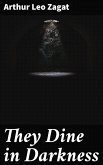 They Dine in Darkness (eBook, ePUB)