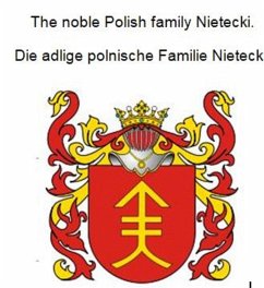 Cover The noble Polish family Nietecki. Die adlige polnische Familie Nietecki. (eBook, ePUB)