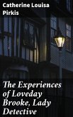 The Experiences of Loveday Brooke, Lady Detective (eBook, ePUB)