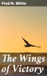 The Wings of Victory (eBook, ePUB) - Bild 1