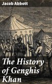 The History of Genghis Khan (eBook, ePUB)