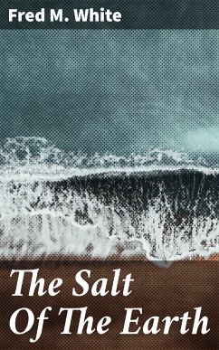 The Salt Of The Earth (eBook, ePUB) - White, Fred M.