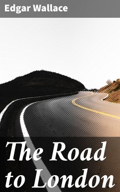 The Road to London (eBook, ePUB) - Wallace, Edgar