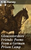 Gloucestershire Friends: Poems From a German Prison Camp (eBook, ePUB)