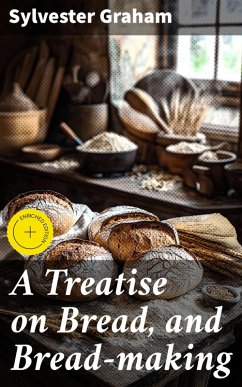 Cover A Treatise on Bread, and Bread-making (eBook, ePUB)
