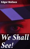 We Shall See! (eBook, ePUB)