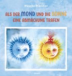 Als der Mond und die Sonne eine Abmachung trafen (eBook, PDF)