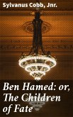 Ben Hamed: or, The Children of Fate (eBook, ePUB)