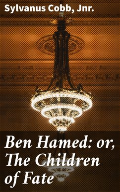 Ben Hamed: or, The Children of Fate (eBook, ePUB) - Cobb, Sylvanus; Jnr.