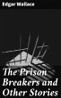 The Prison Breakers and Other Stories... - Bild 1