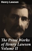 The Prose Works of Henry Lawson Volume II (eBook, ePUB)