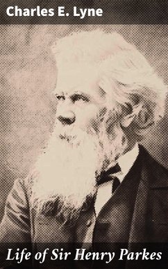 Life of Sir Henry Parkes (eBook, ePUB) - Lyne, Charles E.