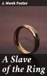 A Slave of the Ring (eBook, ePUB) - Bild 1