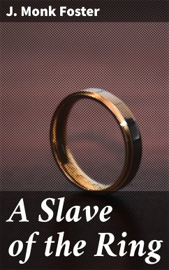 A Slave of the Ring (eBook, ePUB) - Foster, J. Monk