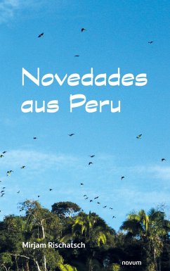 Novedades aus Peru (eBook, ePUB) - Rischatsch, Mirjam