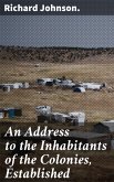 An Address to the Inhabitants of the Colonies, Established (eBook, ePUB)