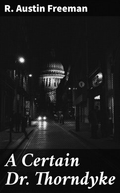 Cover A Certain Dr. Thorndyke (eBook, ePUB)