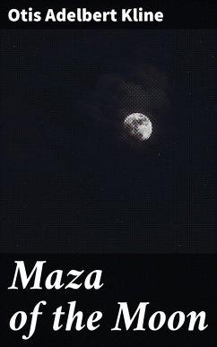 Maza of the Moon (eBook, ePUB) - Kline, Otis Adelbert