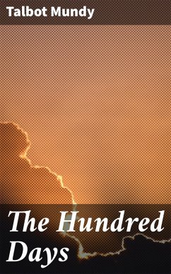 The Hundred Days (eBook, ePUB) - Mundy, Talbot