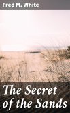 The Secret of the Sands (eBook, ePUB)