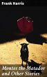 Montes the Matador and Other Stories... - Bild 1
