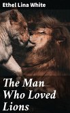 The Man Who Loved Lions (eBook, ePUB)