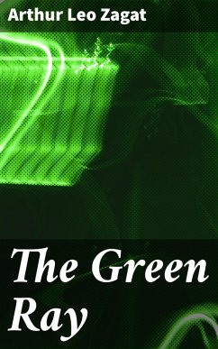 The Green Ray (eBook, ePUB) - Zagat, Arthur Leo