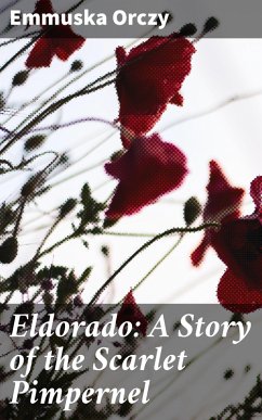 Cover Eldorado: A Story of the Scarlet Pimpernel (eBook, ePUB)