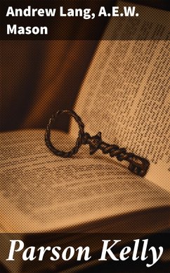 Parson Kelly (eBook, ePUB) - Lang, Andrew; Mason, A. E. W.