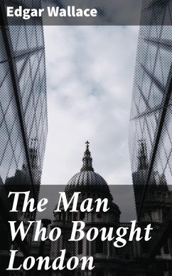 The Man Who Bought London (eBook, ePUB) - Wallace, Edgar