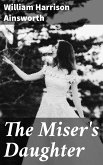 The Miser's Daughter (eBook, ePUB)